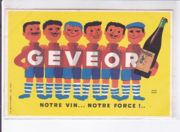 PUBLICITE : Le Vin GEVEOR "notre Vin... Notre Forçe !" - Très Bon état - Publicité