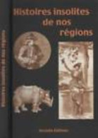 Histoires Insolites De Nos Régions - Other & Unclassified