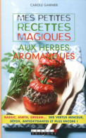 Mes Petites Recettes Magiques Aux Herbes Aromatiques - Otros & Sin Clasificación