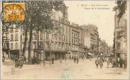 57.METZ.RUE SERPENOISE.PLACE DE LA REPUBLIQUE - Metz