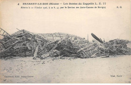 55 - BRABANT LE ROI - SAN33290 - Les Restes Du Zeppelin - Abattu Le 21 Février 1916 Par La Section Des Auto Canons - Sonstige & Ohne Zuordnung