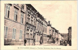55.BAR-LE-DUC.VIEILLES MAISONS, RUE DU BOURG - Bar Le Duc
