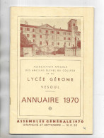 70 - Annuaire   De L' Association Amicale Des Anciens élèves Du Collège Et Lycée GEROME à VESOUL - Année 1970 - Franche-Comté