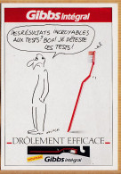 14800 / ⭐ GIBBS Intégral DROLEMENT EFFICACE Brosse à Dent Par WOLINSKI  Agence LINTAS 1987 REPRODUCTION ATLAS 1992 - Advertising