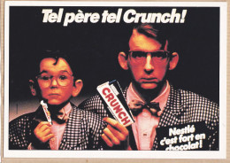 14795 / ⭐ CRUNCH Tel Père Tel CRUNCH NESTLE Fort En Chocolat Agence Publicitaire FCA 1987 REPRODUCTION ATLAS 1992 - Advertising