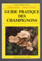 GUIDE PRATIQUE DES CHAMPIGNONS Cécile Lemoine Georges Claustres Guide Gisserot - Natur