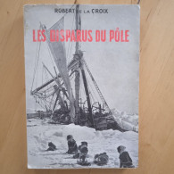 Les Disparus Du Pôle. Robert De La Croix - History