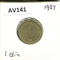 1 DINAR 1984 YUGOSLAVIA Coin #AV141.U.A - Yugoslavia