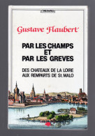 G.FLAUBERT PAR LES CHAMPS ET PAR LES GREVES Des Châteaux De La Loire A St Malo - Reizen