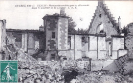 60 - Oise - SENLIS - Guerre 1914 -   Maisons Incendiées Par Les Allemands Dans Le Quartier De La Licorne - Senlis