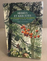 Arbres Et Arbustes De Nos Forets Et De Nos Jardins / Illustrations En Couleurs - Natuur