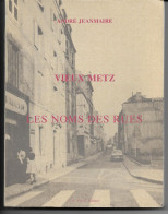 57 - METZ  Vieux METZ Les Noms Des Rues . - History