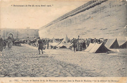 Maroc - FEZ Fès - Evènements Du 17 Au 19 Avril 1912 - Troupe Et Section De 65 De Montagne Campées Dans La Place De Machi - Fez (Fès)