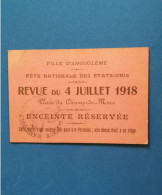 Carte D'accès à La Revue Du 4 Juillet 1918 Fête Nationale Des Etats-Unis Place Du Champ De Mars Angoulême - Tickets - Entradas