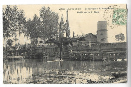 CPA 51 VITRY-LE-FRANCOIS Construction Du Pont Militaire établi Par Le 5° Génie - Vitry-le-François