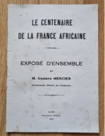 Le Centenaire De La France Africaine - 1930 - Exposé D'ensemble - Otros & Sin Clasificación