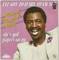 Richard Dimples Fields - I've Got To Learn To Say No! / She's Got Papers On Me. Single - Andere & Zonder Classificatie