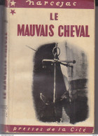 C1 Thomas NARCEJAC Le MAUVAIS CHEVAL 1951 Epuise PORT INCLUS FRANCE - Presses De La Cité