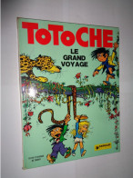 Totoche Le Grand Voyage ( De Tabary ) Ed. Originale 1973 - Andere & Zonder Classificatie