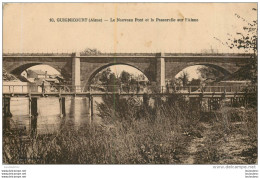 GUIGNICOURT LE NOUVEAU PONT ET LA PASSERELLE SUR L'AISNE - Sonstige & Ohne Zuordnung