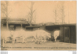 VILLEFRANCHE BOEUFS DE LA CARNINE LEFRANCQ DEBARQUEMENT A LA GARE - Villefranche-sur-Saone