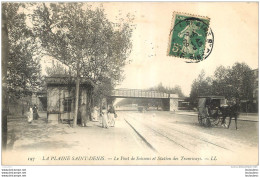 LA PLAINE SAINT DENIS LE PONT DE SOISSONS ET STATION DES TRAMWAYS - Autres & Non Classés