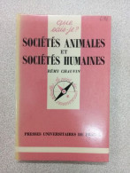 Que Sais Je? SOCIETES ANIMALES SOCIETE HUMAINE - Autres & Non Classés