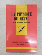 Que Sais Je? La Physique Du Métal - Autres & Non Classés