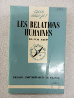 Que Sais Je? Les Relations Humaines - Autres & Non Classés