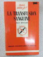 Que Sais Je? La Transfusion Sanguine - Autres & Non Classés