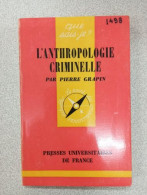 Que Sais Je? L'anthropologie Criminelle - Autres & Non Classés