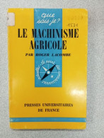 Que Sais-je? Le Machinisme Agricole - Altri & Non Classificati