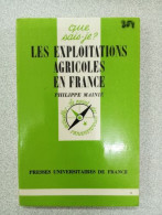 Que Sais Je? Les Exploitations Agricoles En France - Autres & Non Classés