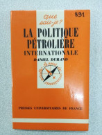 Que Sais Je?LA POLITIQUE PETROLIERE INTERNATIONALE - Autres & Non Classés