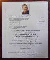 Faire Part Décès / Mr Aimé Vachaudez , Veuf Mme P. Ruelle , Né à Anderlues En 1930 Et Décédé à Ressaix En 2005 - Obituary Notices