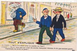 HUMOUR. CPA. ILLUSTRATION. TOUT S'EXPLIQUE. PASSAGE D'UN BANQUIER. " Qu'a-t-il Donc Avec Sa Jambe En L'air ? .........". - Humour