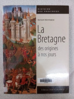 La Bretagne Des Origines à Nos Jours - Autres & Non Classés