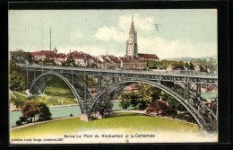 AK Berne, Le Pont Du Kirchenfeld Et La Cathédrale  - Berne
