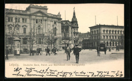 AK Leipzig, Deutsche Bank, Polich Und Reichsbank Am Königsplatz  - Leipzig