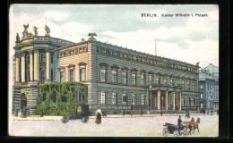 AK Berlin, Palast Kaiser Wilhelm I.  - Mitte