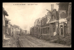 51 - WITRY-LES-REIMS - GUERRE 14/18 - RUE VICTOR HUGO DETRUITE - Autres & Non Classés