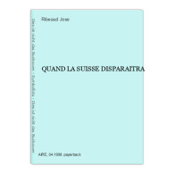 QUAND LA SUISSE DISPARAITRA - Other & Unclassified