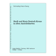 Stadt Und Kreis Deutsch Krone In Alten Ansichtskarten - Other & Unclassified