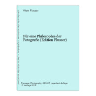 Für Eine Philosophie Der Fotografie (Edition Flusser) - Autres & Non Classés