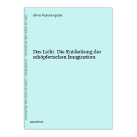 Das Licht. Die Entdeckung Der Schöpferischen Imagination - Other & Unclassified