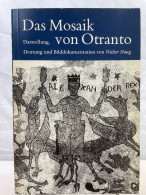 Das Mosaik Von Otranto : Darstellung, Deutung Und Bilddokumentation. - Altri & Non Classificati