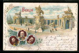 Lithographie Berlin, National-Denkmal Kaiser Wilhelm I, Kaiser Wilhelm I, Kaiser Friedrich III U. Kaiser Wilhelm II  - Königshäuser