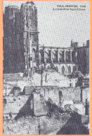 CPM édition 1979 Format CPA Vue Très Rare - MEURTHE ET MOSELLE - TOUL SINISTRÉ 1940 - CATHÉDRALE SAINT ÉTIENNE - Toul