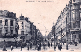 59 - ROUBAIX -  La Rue De La Gare - Roubaix