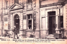 59 - DOUAI - Maison Pillée Par Les Allemands - 2 Rue Abbaye Des Pics - Guerre 1914 - Douai